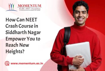 How Can NEET Crash Course in Siddharth Nagar Empower You to Reach New Heights?