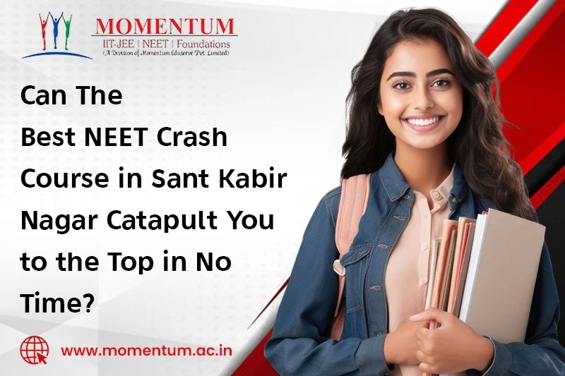 Can The Best NEET Crash Course in Sant Kabir Nagar Catapult You to the Top in No Time?
