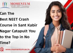 Can The Best NEET Crash Course in Sant Kabir Nagar Catapult You to the Top in No Time?