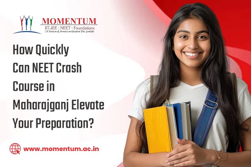 How Quickly Can NEET Crash Course in Maharajganj Elevate Your Preparation?