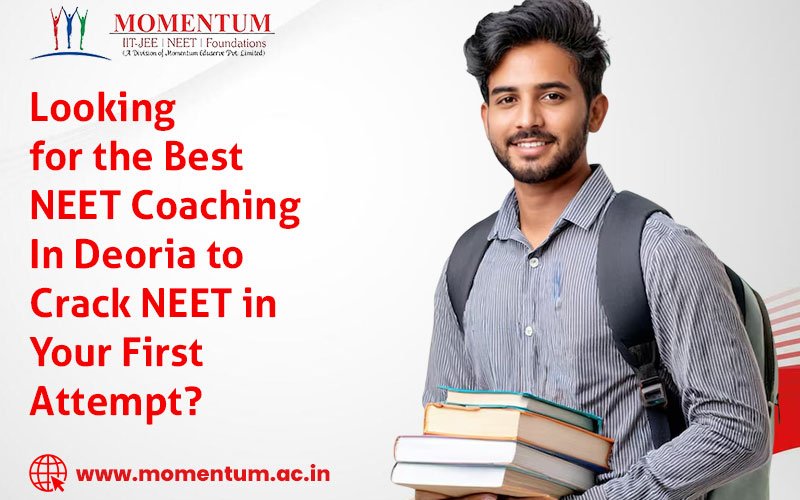 Looking for the Best NEET Coaching In Deoria to Crack NEET in Your First Attempt?