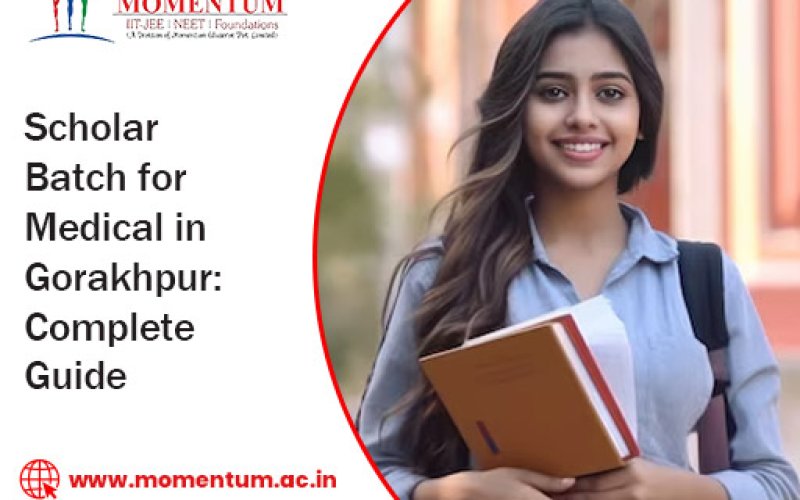 Scholar Batch for Medical in Gorakhpur: Complete Guide