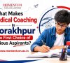 What Makes Medical Coaching In Gorakhpur the First Choice of Serious Aspirants?