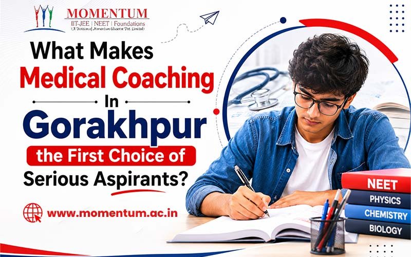 What Makes Medical Coaching In Gorakhpur the First Choice of Serious Aspirants?