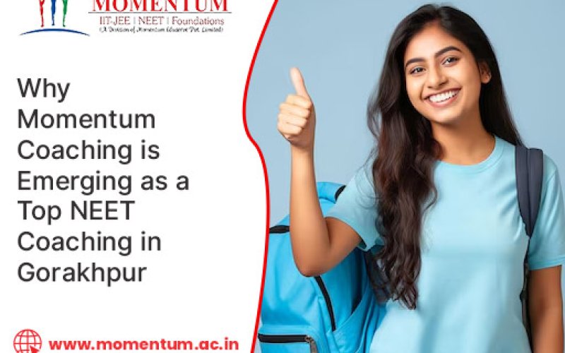 Why Momentum Coaching is Emerging as a Top NEET Coaching in Gorakhpur