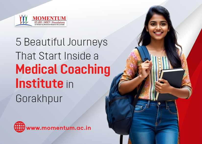 5 Beautiful Journeys That Start Inside a Medical Coaching Institute in Gorakhpur