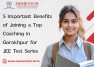 5 Important Benefits of Joining a Top Coaching in Gorakhpur for JEE Test Series