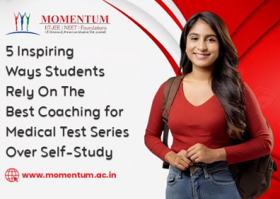 5 Inspiring Ways Students Rely On The Best Coaching for Medical Test Series Over Self Study