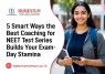 5 Smart Ways the Best Coaching for NEET Test Series Builds Your Exam-Day Stamina