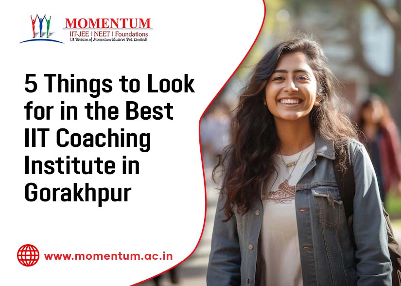 5 Things to Look for in the Best IIT Coaching Institute in Gorakhpur