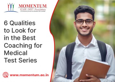 6 Qualities to Look for in the Best Coaching for Medical Test Series