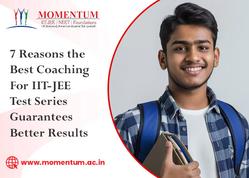 7 Reasons the Best Coaching for IIT JEE Test Series Guarantees Better Results 7 Reasons the Best Coaching for IIT JEE Test Series Guarantees Better Results