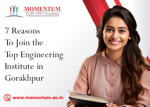 7 Reasons to Join the Top Engineering Institute in Gorakhpur 7 Reasons to Join the Top Engineering Institute in Gorakhpur