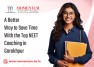 A Better Way to Save Time With the Top NEET Coaching in Gorakhpur
