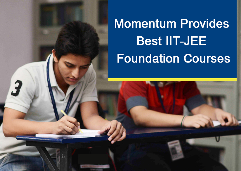 Advantages of Joining an IIT-JEE Foundation Courses