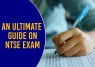AN ULTIMATE GUIDE ON NTSE EXAM