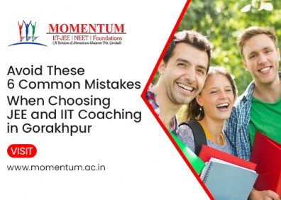 Avoid These 6 Common Mistakes When Choosing JEE and IIT Coaching in Gorakhpur