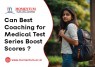 Can Best Coaching for Medical Test Series Boost Scores