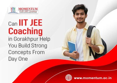 Can IIT JEE Coaching in Gorakhpur Help You Build Strong Concepts From Day One