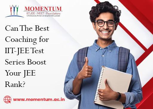 Can The Best Coaching for IIT-JEE Test Series Boost Your JEE Rank