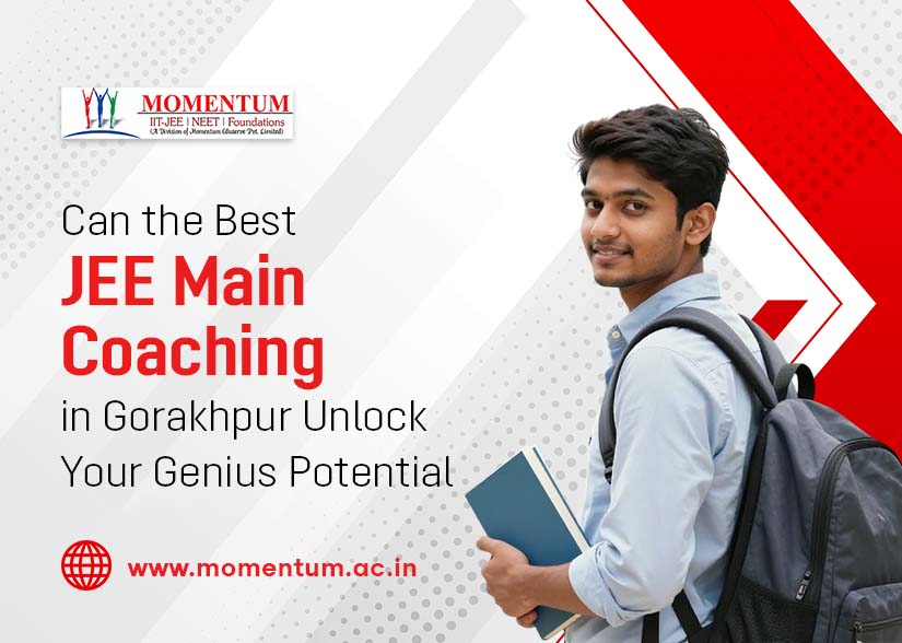 Can the Best JEE Main Coaching in Gorakhpur Unlock Your Genius Potential