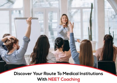 Discover Your Route To Medical Institutions With NEET Coaching
