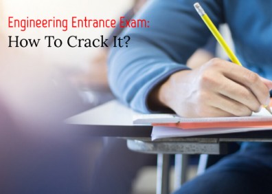 Engineering Entrance Exam: How To Crack It