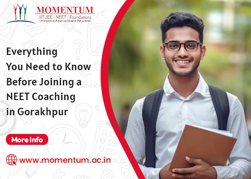 Everything You Need to Know Before Joining a NEET Coaching in Gorakhpur