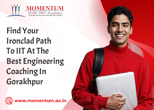 Find Your Ironclad Path To IIT At The Best Engineering Coaching In Gorakhpur