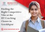 Finding the Right Competitive Vibe at the IIT Coaching Classes in Gorakhpur