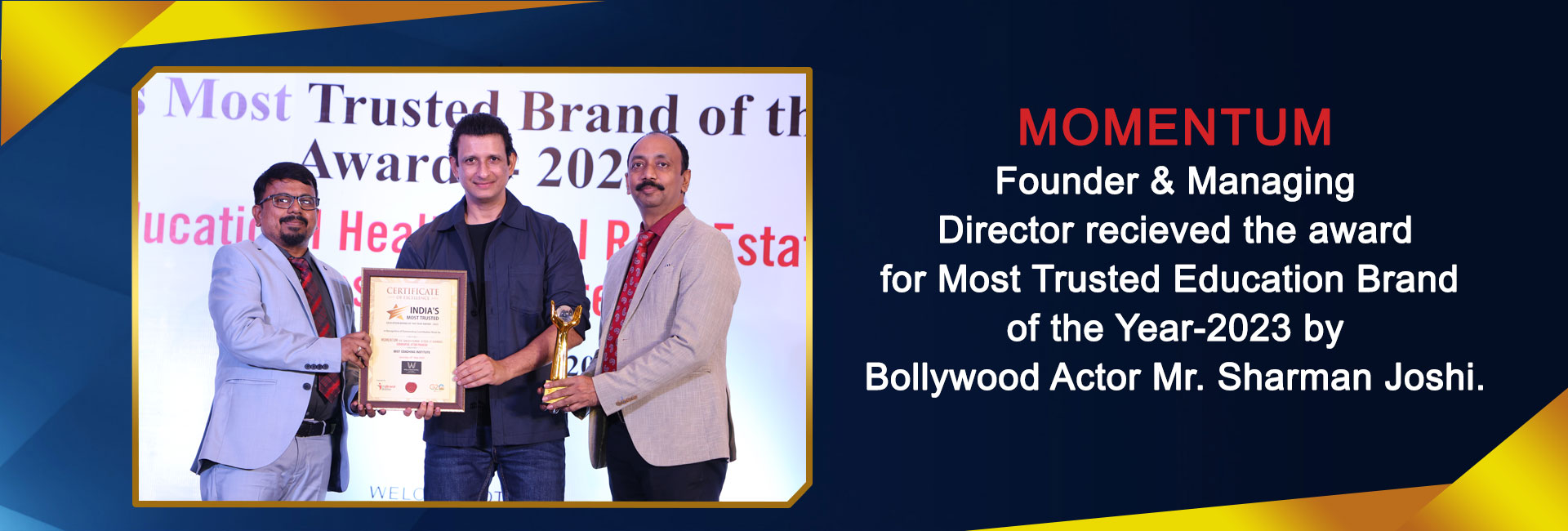 Founder & Managing Director recieved the award for Most Trusted Education Brand  of the Year-2023 by Bollywood Actor Mr. Sharman Joshi.