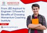 From JEE Aspirant to Engineer: 5 Powerful Benefits of Choosing Momentum Coaching Institute
