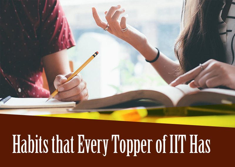 Habits that Every Topper of IIT Has