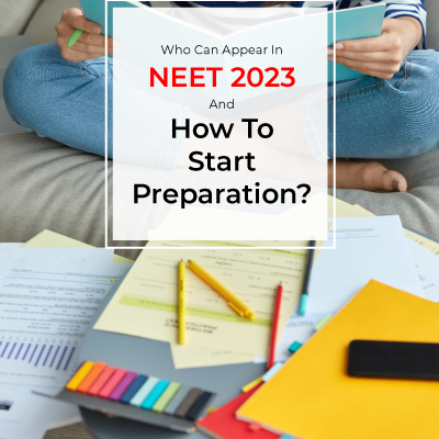 How Can I Prepare for For NEET 2023 and Who Can Appear In The Examination?