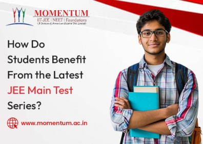How Do Students Benefit from the Latest JEE Main Test Series