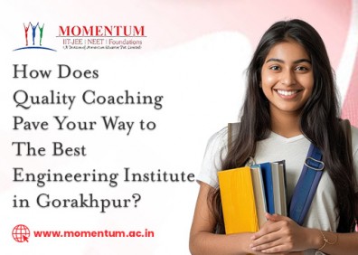 How Does Quality Coaching Pave Your Way to the Best Engineering Institute in Gorakhpur