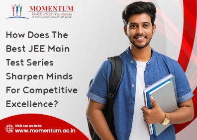 How Does The Best JEE Main Test Series Sharpen Minds For Competitive Excellence