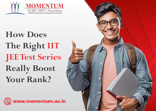 How Does The Right IIT JEE Test Series Really Boost Your Rank How Does The Right IIT JEE Test Series Really Boost Your Rank