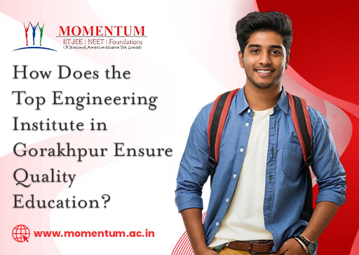 How Does the Top Engineering Institute in Gorakhpur Ensure Quality Education