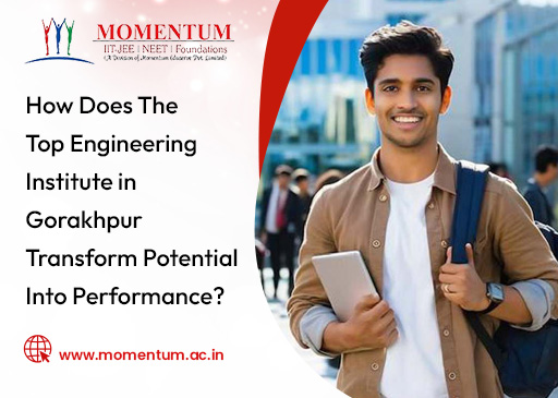 How Does The Top Engineering Institute in Gorakhpur Transform Potential Into Performance