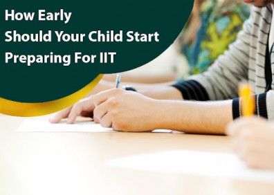 How Early Should Your Child Start Preparing For IIT