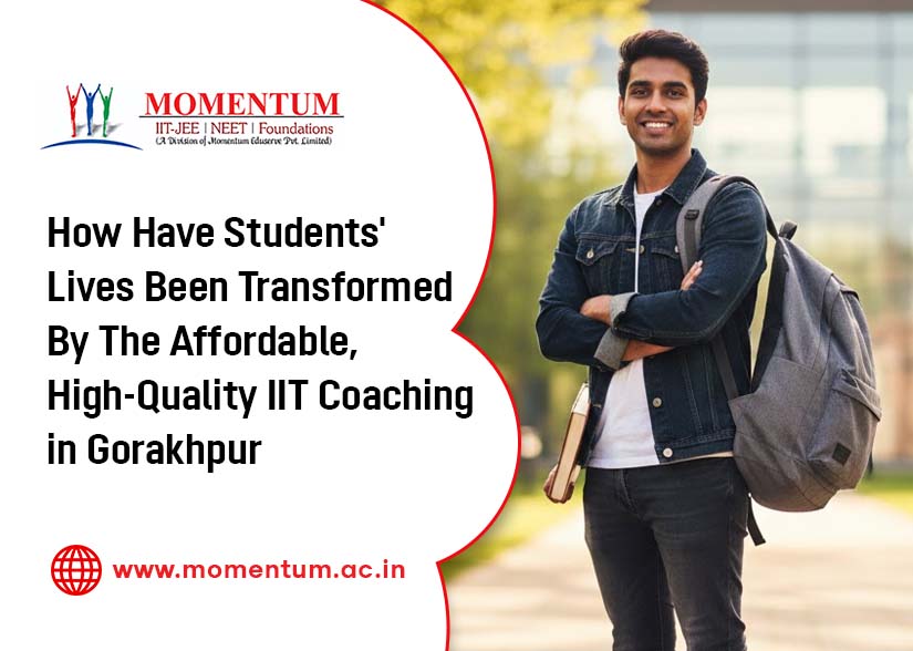 How Have Students Lives Been Transformed By The Affordable High-Quality IIT Coaching in Gorakhpur