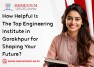 How Helpful Is The Top Engineering Institute in Gorakhpur for Shaping Your Future