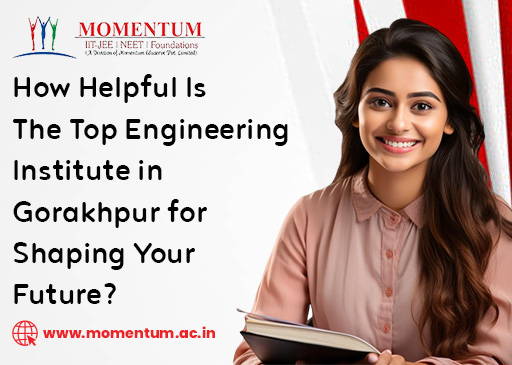 How Helpful Is The Top Engineering Institute in Gorakhpur for Shaping Your Future