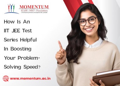 How Is An IIT JEE Test Series Helpful In Boosting Your Problem-Solving Speed