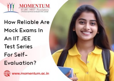 How Reliable Are Mock Exams In An IIT JEE Test Series For Self Evaluation