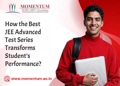 How the Best JEE Advanced Test Series Transforms Student’s Performance?