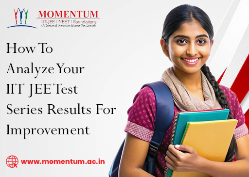 How To Analyze Your IIT JEE Test Series Results For Improvement