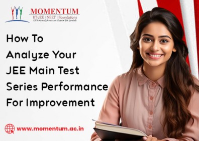 How To Analyze Your JEE Main Test Series Performance For Improvement