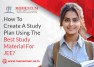How To Create A Study Plan Using The Best Study Material For JEE